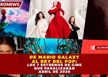 DE MARIO GALAXY AL REY DEL POP: LOS 7 ESTRENOS DE CINE QUE PARALIZARÁN ABRIL DE 2026