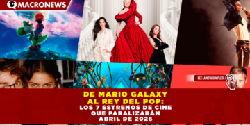 DE MARIO GALAXY AL REY DEL POP: LOS 7 ESTRENOS DE CINE QUE PARALIZARÁN ABRIL DE 2026