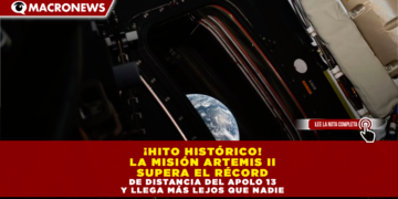 ¡HITO HISTÓRICO! LA MISIÓN ARTEMIS II SUPERA EL RÉCORD DE DISTANCIA DEL APOLO 13 Y LLEGA MÁS LEJOS QUE NADIE