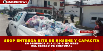 SEOP ENTREGA KITS DE HIGIENE Y CAPACITA EN PRIMEROS AUXILIOS A MUJERES DEL CERESO DE CHETUMAL