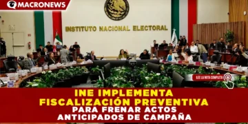 INE IMPLEMENTA «FISCALIZACIÓN PREVENTIVA» PARA FRENAR ACTOS ANTICIPADOS DE CAMPAÑA