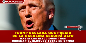 TRUMP DECLARA QUE PRECIO DE LA GASOLINA SEGUIRÁ ALTO HASTA LAS ELECCIONES TRAS ORDENAR EL BLOQUEO TOTAL EN ORMUZ